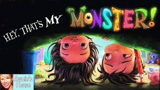 📚 Kids Book Read Aloud: HEY, THAT'S MY MONSTER! by Amanda Noll and Howard McWilliam
