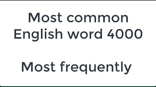 4k Most common English words 4000 Most frequently words for vocabulary