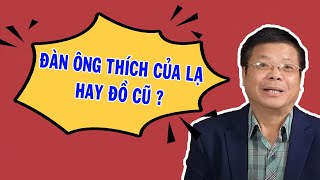 Tâm Sự Đêm Muộn Cùng VOV - ĐÀN ÔNG THÍCH CỦA LẠ HAY ĐỒ CŨ | Tư Vấn Tình Yêu Tình Dục Đinh Đoàn Hay