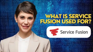 What is Service Fusion used for