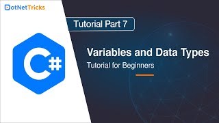 Variables and Data Types - Part 7 | C# Tutorial