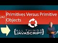 Are JavaScript Primitives Actually Objects?