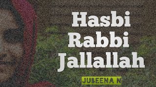 Hasbi Rabbi Jallallah By Jubeena N | Without music
