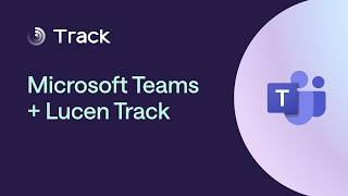 Microsoft Teams Time Tracking with Lucen Track