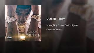 YoungBoy Never Broke Again - "Outside Today" (Official Audio)