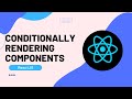 CONDITIONAL RENDERING IN REACT | ReactJS Tutorial