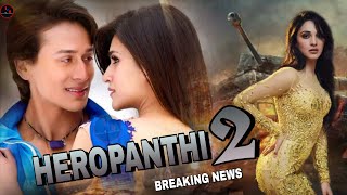 Heropanthi 2 (हिरोपंती 2) Bollywood Movie #Tiger Shroff Launch #New Hindi Upcoming Movie Updates 20#