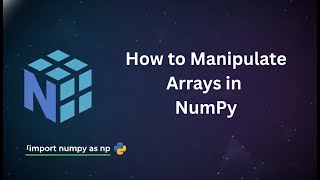 How to Manipulate Arrays in NumPy | Python NumPy Basics |Telugu