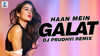 Haan Mein Galat (Remix) | DJ Prudhvi | Love Aaj Kal | Kartik Aryan | Sara Ali Khan