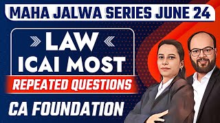 ICAI Most Repeated Questions | CA Foundation Law June 24 | Law Important Questions|Maha Jalwa Series