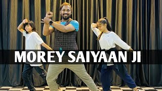 Morey Saiyaan Ji DANCE VIDEO : Maninder Buttar |Jasmin Bhasin |Jaani | BPraak |New Punjabi Song 2022
