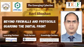 Beyond Firewalls and Protocols: Guarding the Digital Front with Ravi Bhushan | Koffee @TEIF