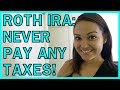 NEW In 2019: NEVER Pay Taxes On Investment Earnings With A ROTH IRA!!!