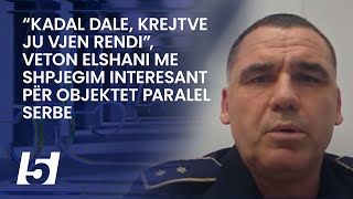 “Kadal dale, krejtve ju vjen rendi”, Veton Elshani me shpjegim interesant për objektet paralel serbe