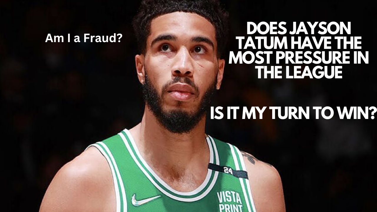 Jayson Tatum Has The MOST Pressure To WIN A Championship. - YouTube