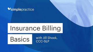 Insurance Billing Basics: The Complete Guide to Getting Started with Insurance for Private Practice