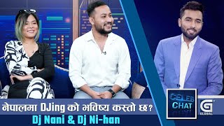 Night Life विताइरहेका Dj Nani र Dj Ni-han को रहस्यमय वास्तविकता | Celeb Chat | Ranjit Poudel |