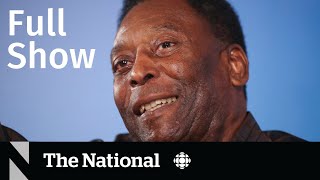 CBC News: The National | Mourning Pelé, OPP murder case, Ask At Issue