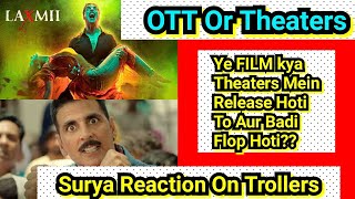 Laxmii Is Neither A Flop On OTT Nor It Would Be Flop In Theaters? Surya Reaction On Trollers