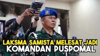 Profil Laksma TNI Samista Melesat Menjadi Komandan Pusat Polisi Militer Angkatan Laut #tnial #tni