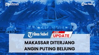 🔴 Sulsel Hari Ini (Selasa, 18/1/2022) : Makassar Diterjang Angin Puting Beliung