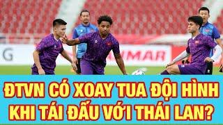 TRANH CÚP TRÊN ĐẤT THÁI LAN, HLV KIM SANG SIK CÓ XOAY TUA ĐỘI HÌNH ĐỘI TUYỂN VIỆT NAM THÊM LẦN NỮA?