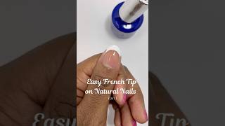 Easy French Tip on Natural Nails | Easy French Tip nails no tools