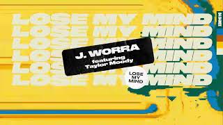 J.Worra ft. Taylor Moody - Lose My Mind (Lyric Video)