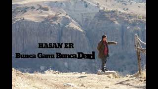 Hasan Er - Bunca  Gamı Bunca Derdi #hasaner #2024 #yeni #buncagamıbuncaderdi