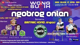 OBROG ONLINE WONG SUGIH MUSIC || EDISI 27 APRIL 2021