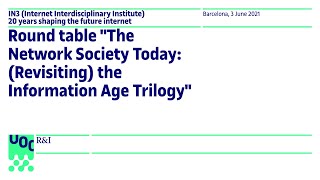 Round table "The Network Society Today: (Revisiting) the Information Age Trilogy" | UOC