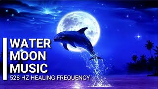 Water Moon Music - 528 Hz Healing Frequency Sleep Music