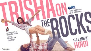 trisha on the rocks full movie