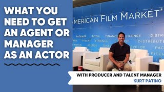 What You Need To Get an Agent/Manager as an Actor ft. Producer and Talent Manager Kurt Patino