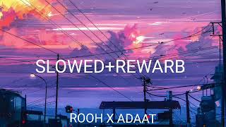 ROOH X ADAAT - (SLOWED +REWARB) - ft.TEJ GILL - LOFI SONG BY - @bikereviewbyg0737 USE 🎧