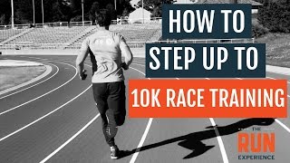How To Step Up To 10K Race Training