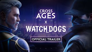 Cross The Ages X Watch Dogs -  Trailer