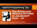 Modular Javascript - Revealing Module Pattern Javascript Tutorial