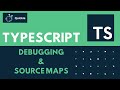 TypeScript #2 -  Debugging & Source-Maps