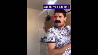 SABAH 7 DE BABAM....