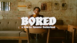 Spencer Sutherland - Bored ( Music )
