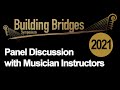 Building Bridges Symposium 2021: Panel Discussion with Musician Instructors