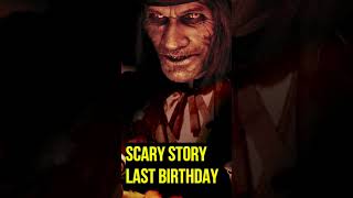 The Last Birthday | REAL SCARY STORIES #shorts horror #shorts stories #shorts scary history