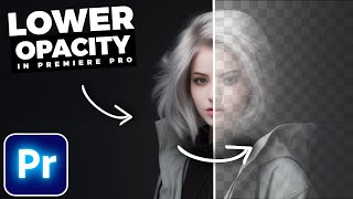 How To CHANGE OPACITY In Premiere Pro