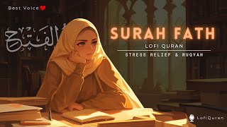 Surah Fath {LofiQuran} | Ultimate Stress Relief | سورة الفتح | Quran Ruqyah | Powerful Ruqyah