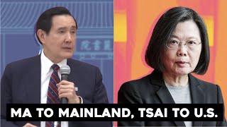 A Tale of Two Taiwan Visits: Ma to Mainland China, Tsai to US