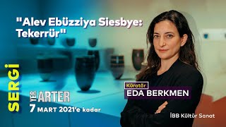 Alev Ebüzziya Siesbye: Tekerrür Sergisi