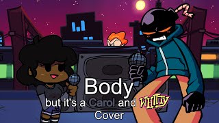 You mad tall ngl. (Body but it's a Carol and Whitty Cover)