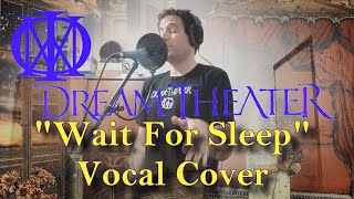 Dream Theater - "Wait For Sleep" (Vocal Cover With Lyrics)
