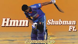SHUBHAM GILL 💯🥰 💢 HMM FT. SAMMAKER #shorts #cricket #ytshorts #edit  #whatsappstatus #edits